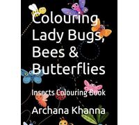 Colouring Lady Bugs, Bees & Butterflies: Insects Colouring Book