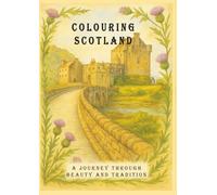 Colouring Scotland: A Journey Through Beauty and Tradition