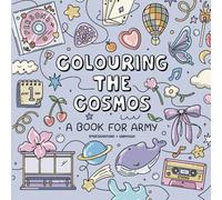Colouring the Cosmos: Colouring Book for Adults and Teens for ARMY