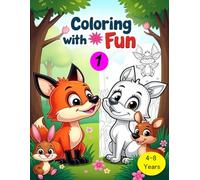 Colouring With Fun: My Creative Adventure -1: Unlock Creativity & Skill Hour by Hour,40 Fun Designs to Inspire Young Artists,Entertaining Art for Developing Minds