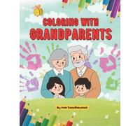 Colouring with Grandparents | It offers 30 colouring pages plus 30 extra activity pages, creating fun, conversations, and lasting memories for grandparents and grandchildren | Age 4-8.