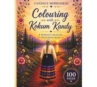 Colouring With Kokum Kandy: A Women's Healing Colouring Book