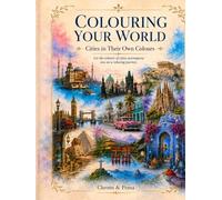 COLOURING YOUR WORLD: Cities in Their Own Colours
