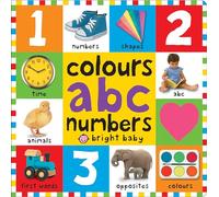 Colours ABC Numbers: First 100 Books (First 100 Board Books)
