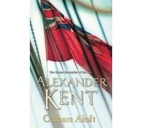 Colours Aloft!: (The Richard Bolitho adventures: 18): an all-action and unputdownable adventure from the master storyteller of the sea