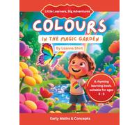 Colours In The Magic Garden: Maths & Early Concepts (Little Learners, Big Advenrtures - Maths & Early Concepts)