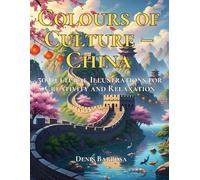 Colours of Culture - China: 50 Cultural Illustrations for Creativity and Relaxation (Cores da Cultura)