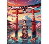 Colours of Culture - Japan: 50 Cultural Illustrations for Creativity and Relaxation (Cores da Cultura)