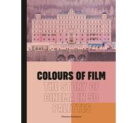 Colours of Film: The Story of Cinema in 50 Palettes