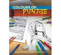 Colours of Punjab: Celebrate Sikh heritage and the beauty of Punjab through mindfulness colouring pages | Perfect for stress relief and relaxation | 50 Colouring pages