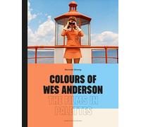 Colours of Wes Anderson: The Films in Palettes