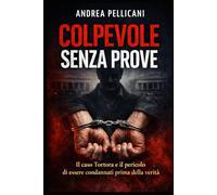 Colpevole Senza Prove: Il caso Tortora e il pericolo di essere condannati prima della verità (Italia sotto processo: analisi sui grandi casi mediatici italiani)