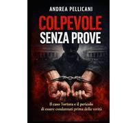 Colpevole Senza Prove: Il caso Tortora e il pericolo di essere condannati prima della verità (Italia sotto processo: analisi sui grandi casi mediatici italiani)