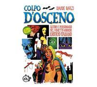 Colpo d'osceno. Autori e personaggi del fumetto horror erotico italiano