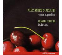 Colpron,Francis - Alessandro Scarlatti: Concertos pour Flûte