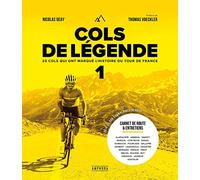 Cols de Légende: Tome 1, 20 cols qui ont marqué l'histoire du Tour de France