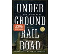 Colson Whitehead Nikolaus Stingl Underground Railroad: Roman (Tapa blanda)