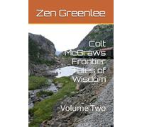 Colt McGraws Frontier Tales of Wisdom: Volume Two (Colt McGraw Tales)