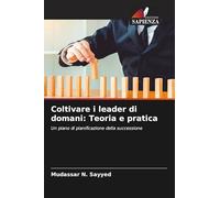 Coltivare i leader di domani: Teoria e pratica