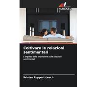 Coltivare le relazioni sentimentali: L'impatto della televisione sulle relazioni sentimentali