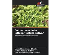 Coltivazione della lattuga "lactuca sativa": IRRIGATO IN MODO AGROECOLOGICO