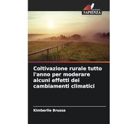 Coltivazione rurale tutto l'anno per moderare alcuni effetti dei cambiamenti climatici