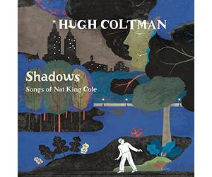 Coltman, Hugh - Shadows-Songs Of Nat King Cole