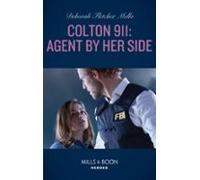 Colton 911: Agent By Her Side (ebook)