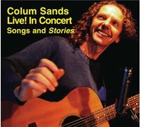 Colum Sands - Live! In Concert Songs & Stories [Audio CD] Colum Sands
