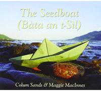 Colum Sands & Maggie Macinnes - Seedboat, The [Import]