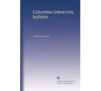 Columbia University bulletin: Volume 16