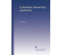 Columbia University quarterly: Volume 19