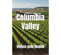 Columbia Valley: Vinhos pelo Mundo (Wines of the World: United States)