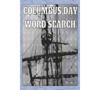 Columbus Day Word Search: Explore Myths & Facts, Historical Dates, and Foods from the Columbian Exchange in 55 Challenging Word Search Puzzles