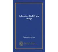 Columbus, his life and voyages