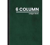 Columnar Pad 6 Column Ledger Book: Accounting Ledger Book for Bookkeeping Journal Notebook / income and Expense Log Book for Small Business and Personal Finance / Bill Payment Tracker