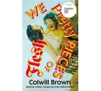 Colwill Brown We Pretty Pieces of Flesh (Tapa dura)