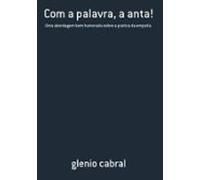 Com A Palavra A Anta! (ebook)