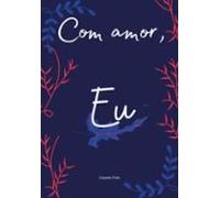 Com Amor Eu (ebook)