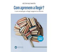 Com aprenem a llegir?: I com ensenyar a llegir segons la ciència