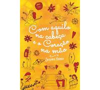 Com Aquilo na Cabeça e o Coração na Mão