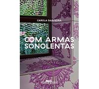 Com Armas Sonolentas. Um Romance de Formação (Português)