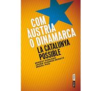 Com Àustria O Dinamarca. La Catalunya Posible. (P.VISIONS)