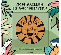 Com brillen els amics de la selva: Llibre amb pestanyes i purpurina (Imagina)