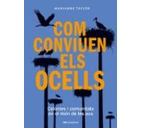 Com Conviuen Els Ocells: Colònies i comunitats en el món de les aus (Altres natura)