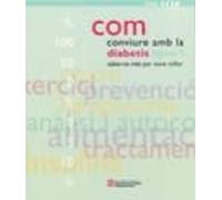 Com conviure amb la diabetis tipus 1. Saber-ne més per viure millor