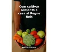 Com cultivar aliments a casa al Regne Unit