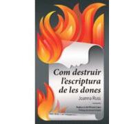 Com Destruir L'escriptura De Les Dones