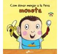 Com donar menjar la teva moneta (Catalá - A PARTIR DE 0 ANYS - PROJECTE DE 0 A 3 ANYS - Llibres per a desenvolupar el llenguatge)