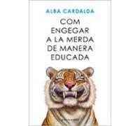 Com engegar a la merda de manera educada